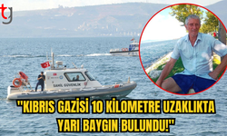 Denizde Kaybolan Kıbrıs Gazisi 10 Kilometre Uzaklıkta Bulundu!