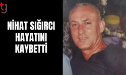 Nihat Sığırcı Hayatını Kaybetti