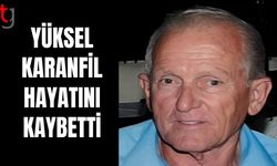 Yüksel Karanfil Hayatını Kaybetti