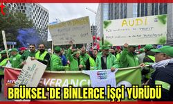 BRÜKSEL'DE BİNLERCE İŞÇİ YÜRÜDÜ