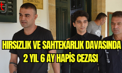 Lefkoşa’da Hırsızlık ve Sahtekarlık Davasında 2 Yıl 6 Ay Hapis Cezası