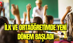 İlk ve Ortaöğretimde Yeni Dönem Başladı