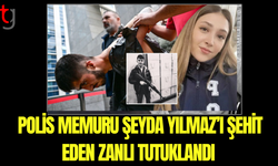 Polis Memuru Şeyda Yılmaz’ı Şehit Eden Zanlı Tutuklandı