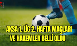 AKSA 1. Lig 2. Hafta Maçları ve Hakemler Belli Oldu