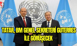 Tatar ve Guterres Bugün New York’ta Buluşuyor