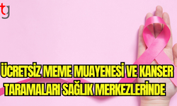 Ücretsiz Meme Muayenesi ve Kanser Taramaları Sağlık Merkezlerinde