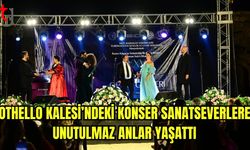 Othello Kalesi'nde Sanatseverler Unutulmaz Anlar Yaşadı