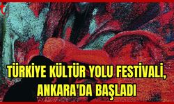 Kültür Yolu Festivali Ankara'da Başladı