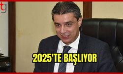 2025’te başlıyor.