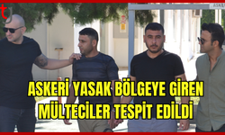 Askeri Yasak Bölgeye Giren Mülteciler Tespit Edildi