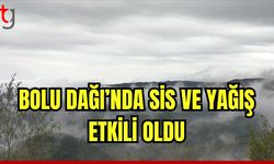 Bolu Dağı'nda Sis ve Yağış Etkili Oldu