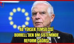 AB Yüksek Temsilcisi Borrell'den  BM sisteminde reform çağrısı