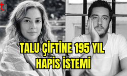 SOSYAL MEDYA FENOMENİ KIVANÇ-BERİL TALU ÇİFTİ HAKKINDA DAVA: 195'ER YILA KADAR HAPİS İSTEMİ