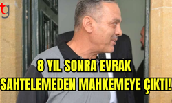 GÖNYELİ'DE 8 YIL ÖNCE EVRAK SAHTELEYEN CEMAL SARICA, TEMİNATLA SERBEST BIRAKILDI!