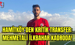 HAMİTKÖY, MEHMETALİ İLKBAHAR’I TRANSFER ETTİ