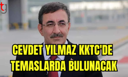 CEVDET YILMAZ, BUGÜN KKTC’YE GELİYOR: PROJE İNCELEMELERİ VE ÜST DÜZEY GÖRÜŞMELER GERÇEKLEŞECEK