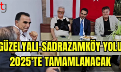 YASİN EKREM SERİM: GÜZELYALI’DAN SADRAZAMKÖY’E KADAR OLAN YOL TÜRKİYE TARAFINDAN YAPILACAK