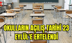 OKULLARIN AÇILIŞ TARİHİ 23 EYLÜL'E ERTELENDİ