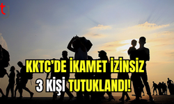 KKTC’de İkamet İzinsiz Kalan 3 Kişi Tutuklandı