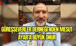 Güreşseverler Derneği’nden Mesut Ayar’a Ödül Töreni