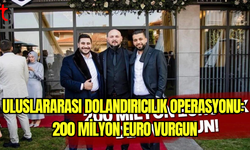 Uluslararası Dolandırıcılık Operasyonu: 200 Milyon Euro Vurgun