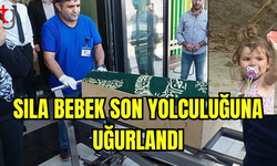 2 Yaşındaki Sıla Bebek Son Yolculuğuna Uğurlandı