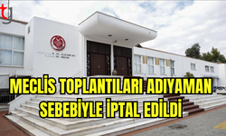 Meclis Toplantıları Adıyaman Sebebiyle İptal Edildi