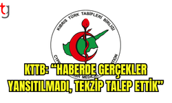 KTTB: “Haberde Gerçekler Yansıtılmadı, Tekzip Talep Ettik”