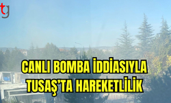 Canlı Bomba İddiasıyla TUSAŞ’ta Hareketlilik