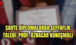 Prof. Öznacar ve Sahte Diplomalar: Kamuoyuna Açıklama Gerekiyor