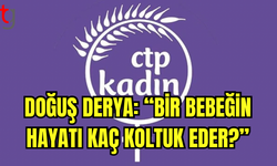 “Bir Bebeğin Hayatı Kaç Koltuk Eder?”