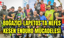 Boğaziçi-Lapetos’ta Nefes Kesen Enduro Mücadelesi