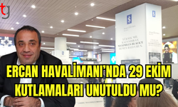 Ercan Havalimanı’nda Cumhuriyet için 101. Yıl Kutlamaları Unutuldu mu?