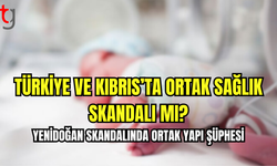 Türkiye ve Kıbrıs’ta Ortak Sağlık Skandalı mı?