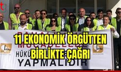 11 Ekonomik örgütten birlikte çağrı