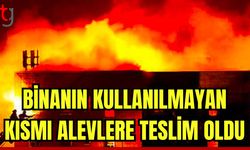 Binanın kullanılmayan kısmı alevlere teslim oldu