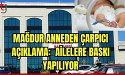 Mağdur anneden çarpıcı açıklama: Ailelere baskı yapılıyor