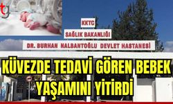 Küvezde tedavi gören bebek yaşamını yitirdi