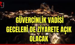 Uçhisar'daki Güvercinlik Vadisi geceleri de ziyarete açık olacak