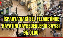 İspanya'daki sel felaketinde hayatını kaybedenlerin sayısı 95 oldu