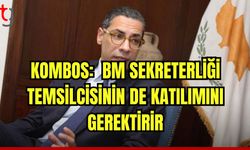 Kombos: BM Sekreterliği temsilcisinin de katılımını gerektirir