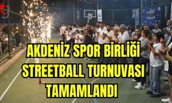 Akdeniz Spor Birliği Streetball Turnuvası tamamlandı