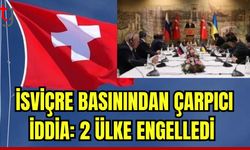 İsviçre basınından çarpıcı iddia: ABD ve İngiltere engelledi