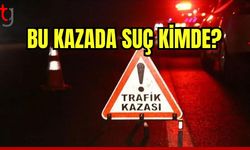 Bu kazada suç kimde?