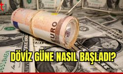 Döviz güne nasıl başladı?