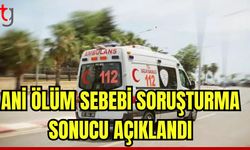 Ani ölüm sebebi soruşturma soncunda açıklandı