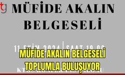 Müfide Akalın belgeseli  toplumla buluşuyor