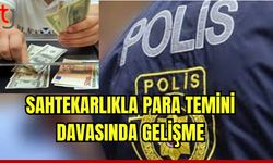 Sahtekârlıkla para temini davasında yeni gelişme