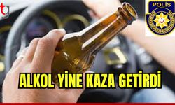 Alkol yine kaza getirdi