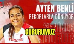 Ayten BENLİ ülkeye rekorlarla dönüyor